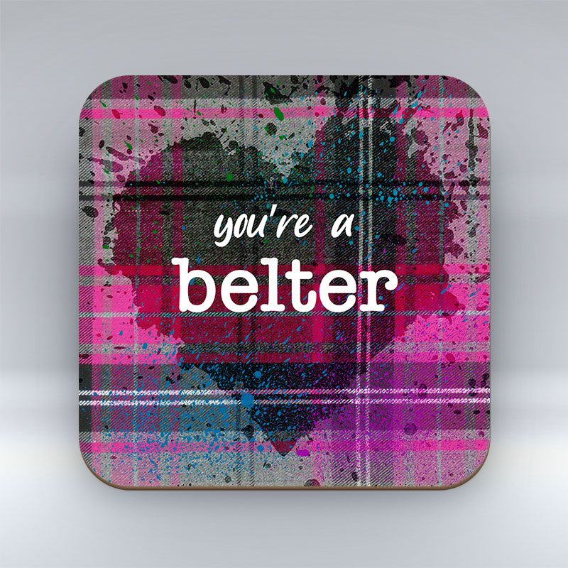 you're a belter - Pink Valentine Coaster