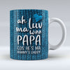 Ah Luv Ma Wee Papa - Mug