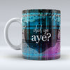 Did Ye Aye? - Blue Tartan Mug