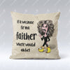 If it wasnae for ma Faither - Cushion Cover