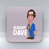 Alright Dave - Coaster