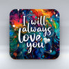 I will always love you - Valentine Coaster