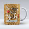 Aw Yer Eggs - Mug