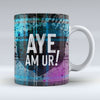 Aye am ur! - Mug
