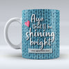 Aye That'll Be Shining Bright - Mug