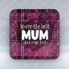 You're the best mum - Purple Tartan - Coaster