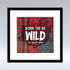 Born Tae Be Wild - Mounted Print