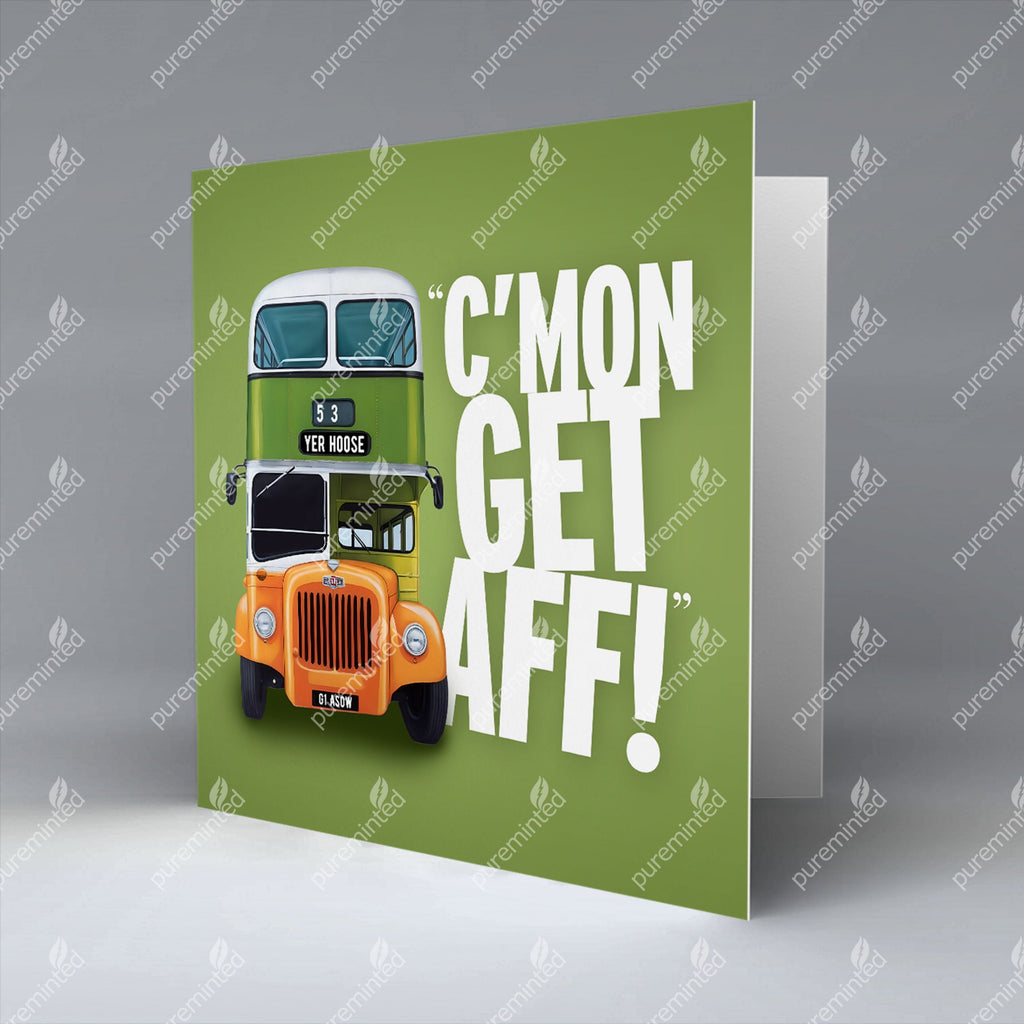 C'Mon Getaff! - Greetings Card pureminted
