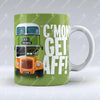 C'Mon Getaff! - Mug pureminted
