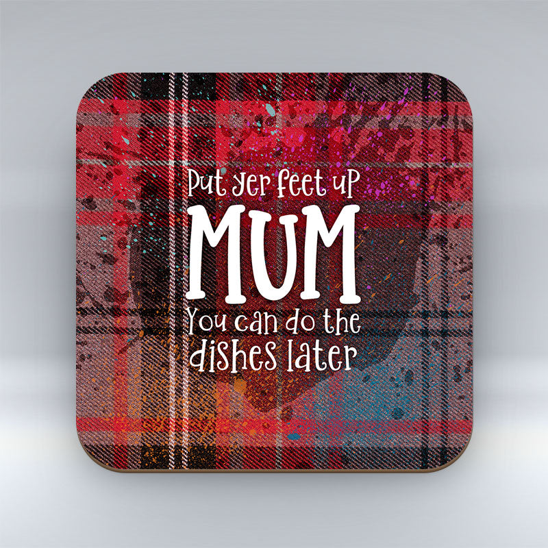 Put yer feet up mum - Red Tartan - Coaster