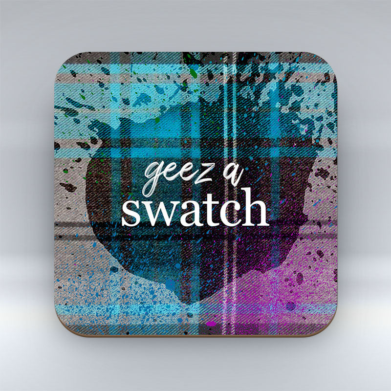 Geez a swatch - Coaster