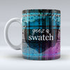 Geez a swatch - Mug