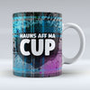 Hauns Aff Ma Cup - Mug