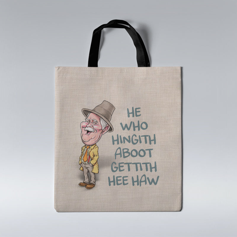 He Who Hingith Aboot - Tote Bag