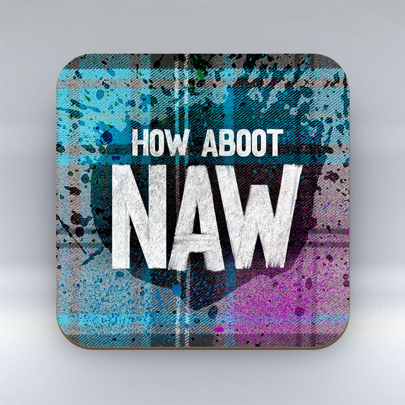 How Aboot Naw - Coaster