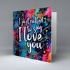 I just called to say I love you - Valentine - Greetings Card