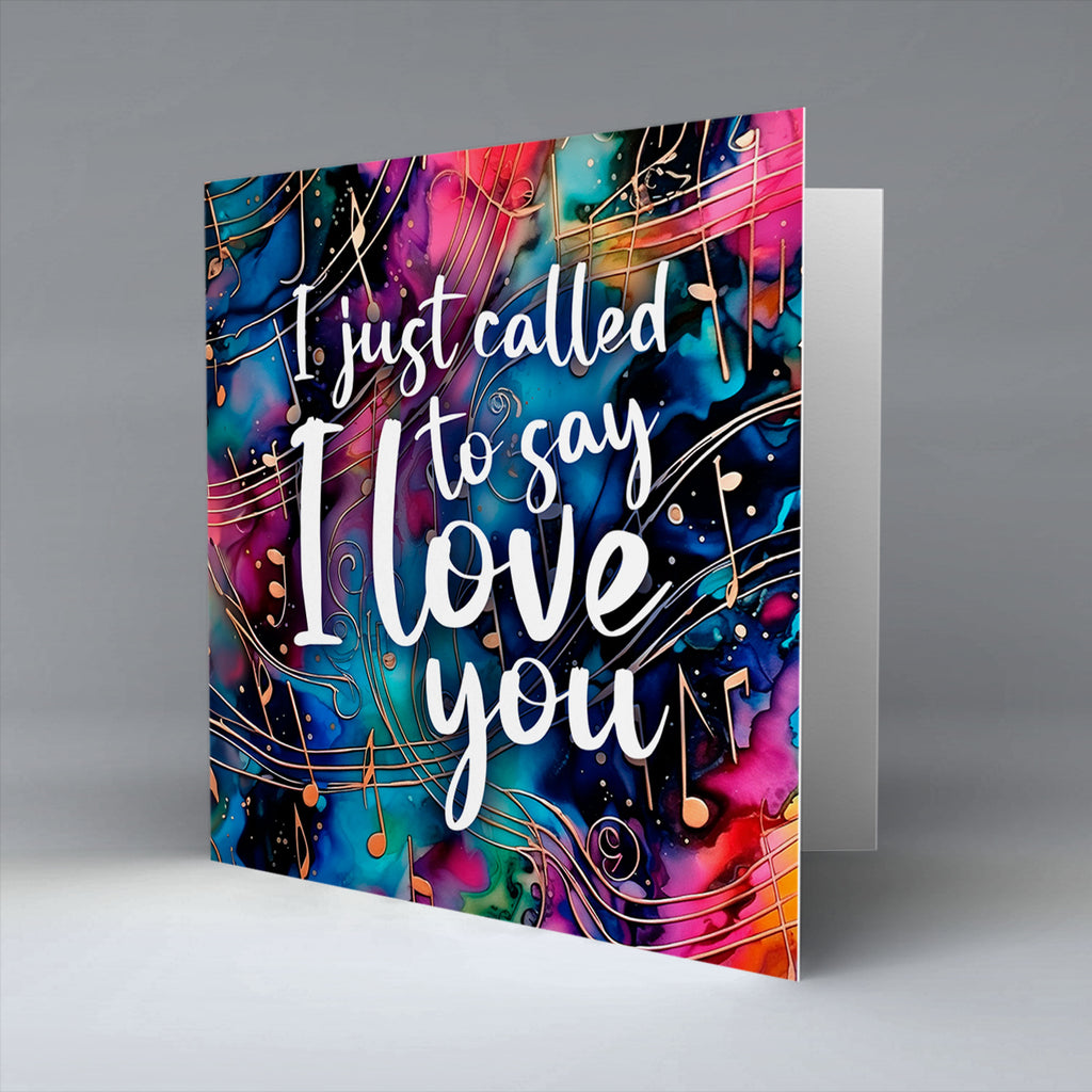 I just called to say I love you - Valentine - Greetings Card