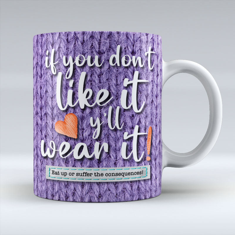 If You Don't Like It - Mug