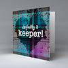 defin8ly a keeper! - Blue  Valentine - Greetings Card