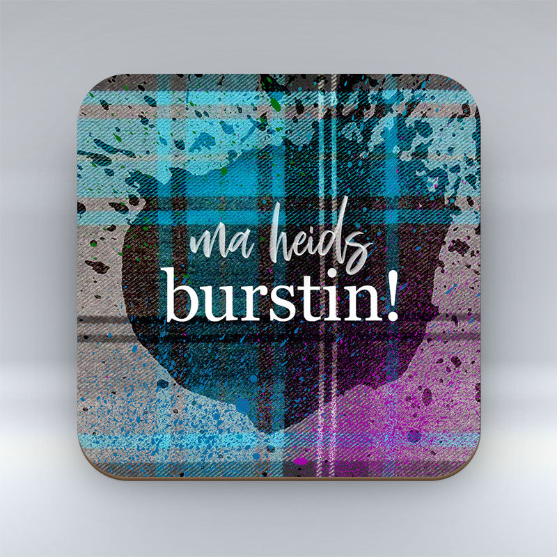 Ma Heids Burstin - Coaster