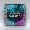 Ma Heids Burstin - Coaster