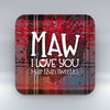 Maw I love you - Red Tartan - Coaster