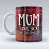 Mum I love you - Red Tartan - Ceramic Mug