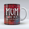Mum I love you - Red Tartan - Ceramic Mug
