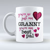 Granny Your ma Best Pal - Mug