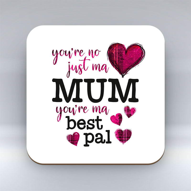 Mum Your ma Best Pal - Coaster