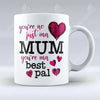 Mum Your ma Best Pal - Mug pureminted