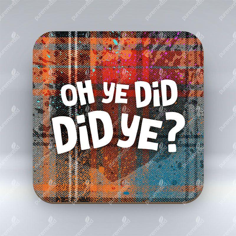 Oh ye did did ye? - Coaster