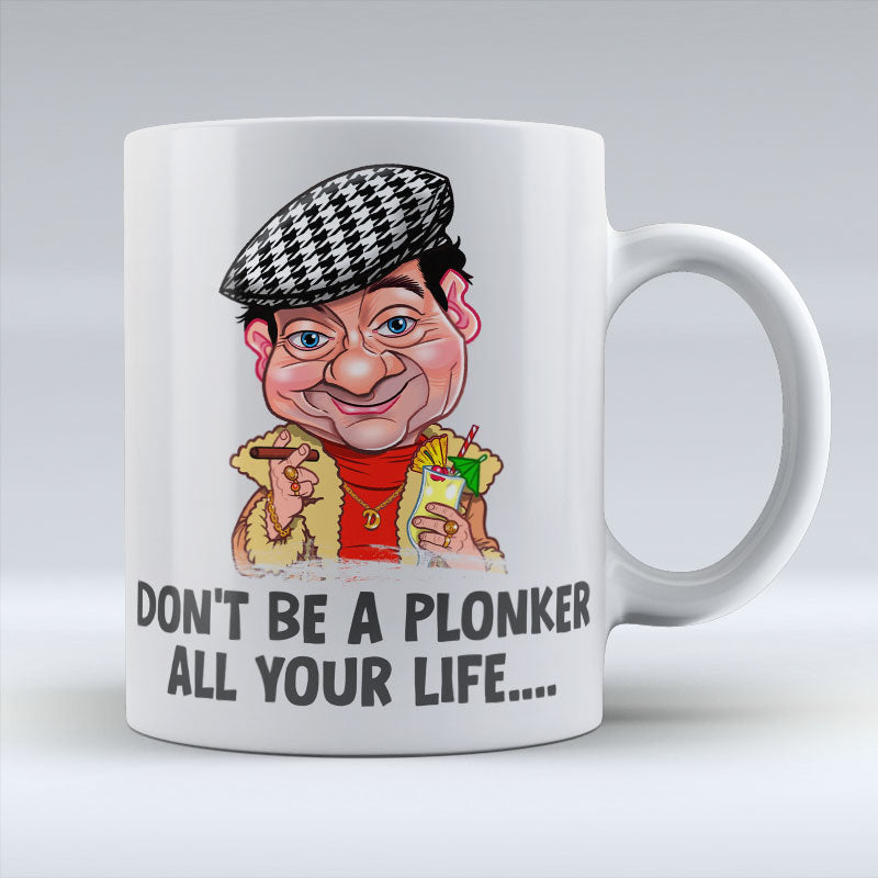 Don't Be A Plonker All Your Life - Mug