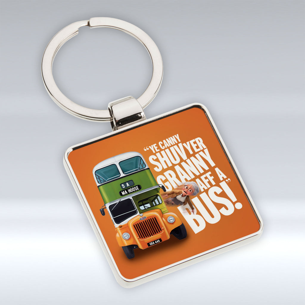 Ye Canny Shuv Yer Granny Aff A Bus! - Square Keyring