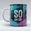 So am ur! - Mug