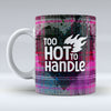 too hot to handle - Pink Valentine Mug