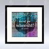 Haud Yer Wheesht! - Mounted Print