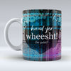 Haud Yer Wheesht! - Mug