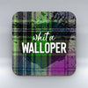 whit a walloper - Coaster