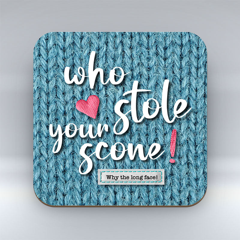 Who Stole Your Scone - Coaster