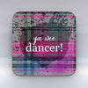 Ya Wee Dancer! - Pink Coaster