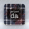 Yer Some Da - Dark Blue Tartan - Coaster