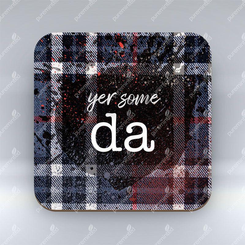 Yer Some Da - Dark Blue Tartan - Coaster