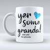 Yer some Granda! - Blue Heart Mug