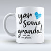 Yer some Granda! - Blue Heart Mug