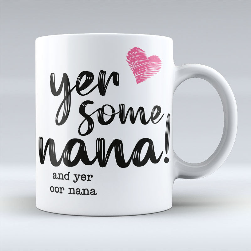 Yer Some Nana!  - OOR NANA - Pink heart Mug