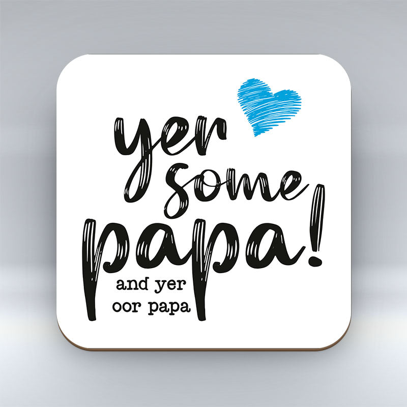 Yer Some Papa! - OOR PAPA -  Coaster