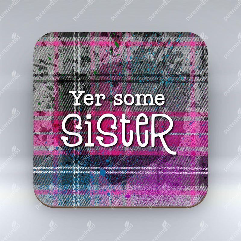 Yer some Sister - Coaster