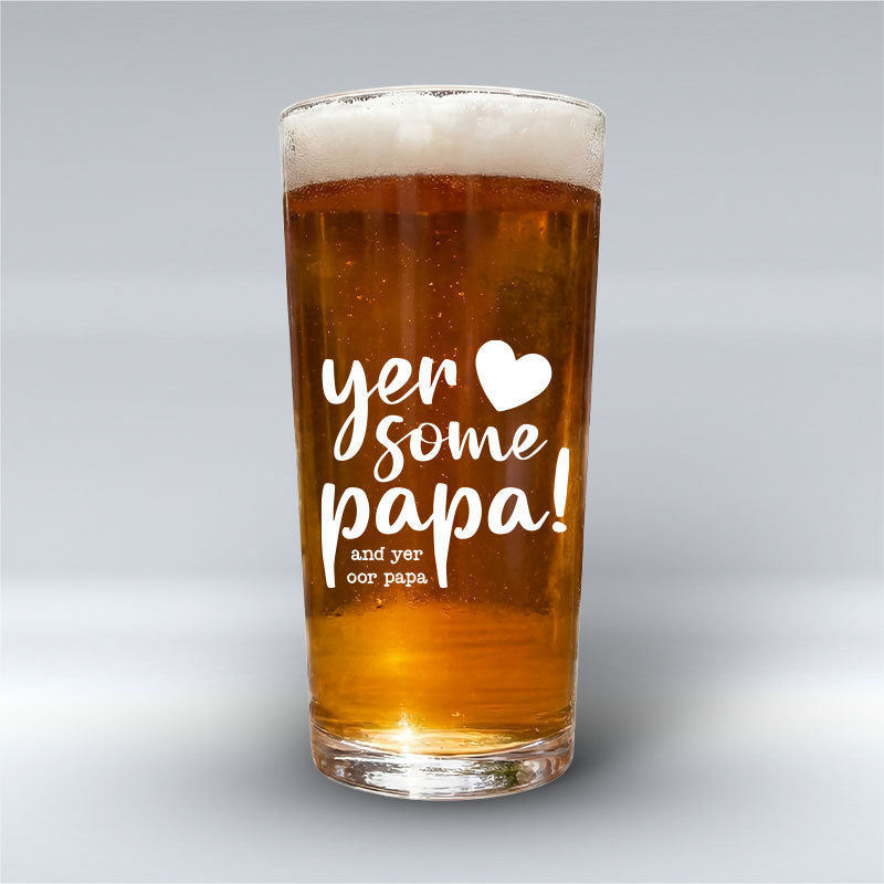Yer Some Papa! - OOR PAPA - Pint Glass