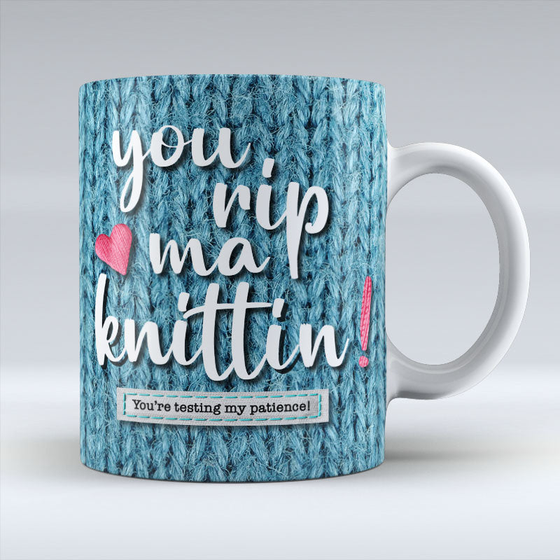 You rip ma Knittin! - Mug